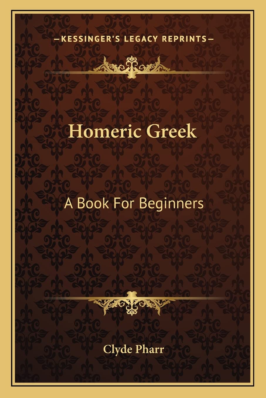 Homeric Greek: A Book For Beginners,New
