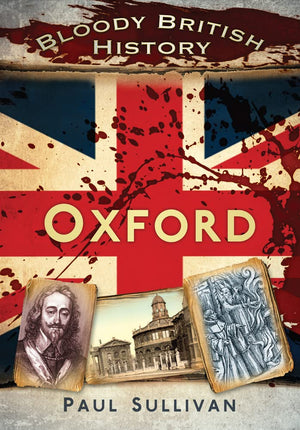 Bloody British History: Oxford (Bloody History),Used