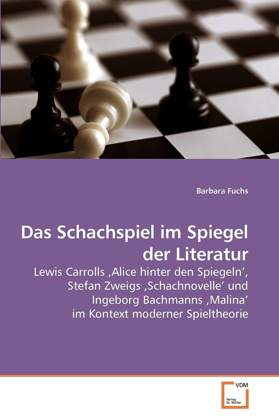 Das Schachspiel im Spiegel der Literatur: Lewis Carrolls Alice hinter den Spiegeln, Stefan Zweigs Schachnovelle und Ingeborg Bac,Used
