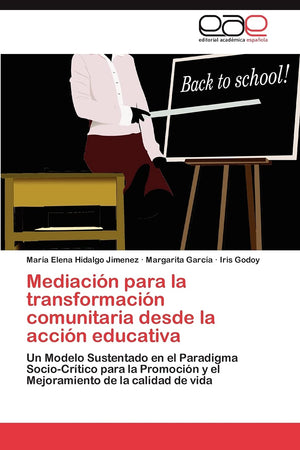 Mediacin para la transformacin comunitaria desde la accin educativa: Un Modelo Sustentado en el Paradigma SocioCrtico p,Used