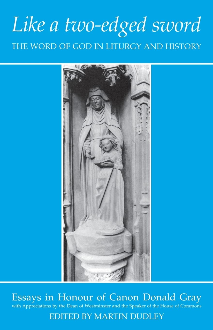 Like a TwoEdged Sword: The Word of God in Liturgy and History,Used