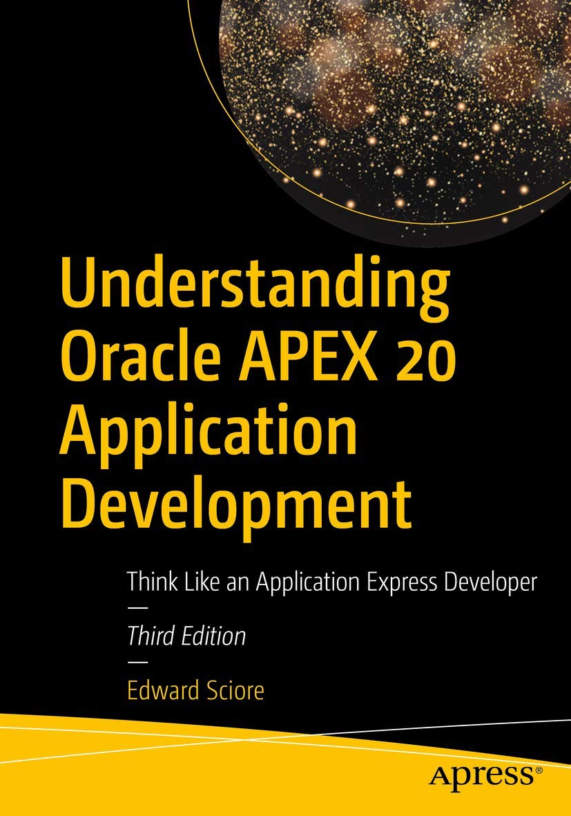 Understanding Oracle APEX 20 Application Development: Think Like an Application Express Developer,Used