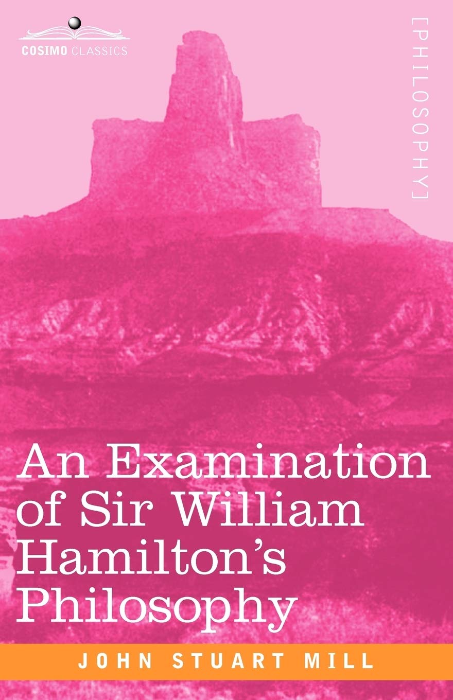 An Examination of Sir William Hamilton's Philosophy,Used