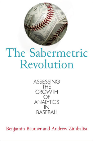 The Sabermetric Revolution: Assessing The Growth Of Analytics In Baseball,Used