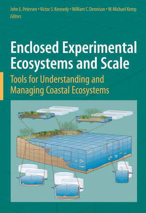 Enclosed Experimental Ecosystems And Scale: Tools For Understanding And Managing Coastal Ecosystems