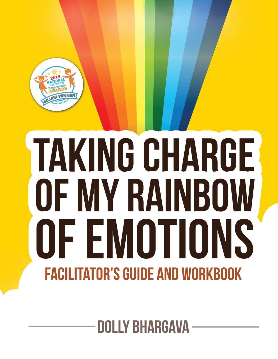 Taking Charge Of My Rainbow Of Emotions: Facilitator'S Guide And Workbook