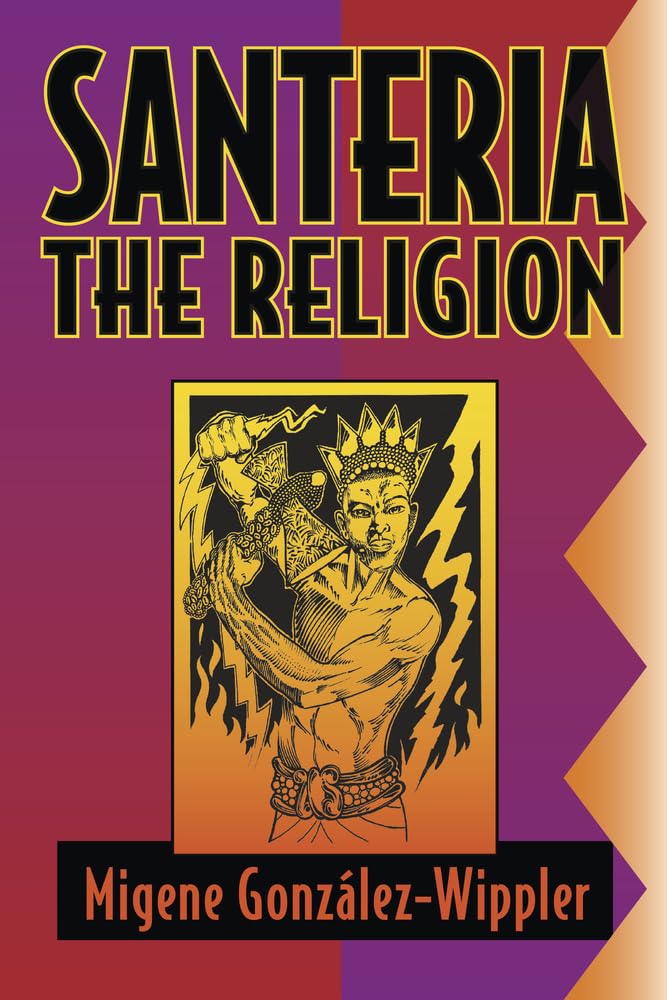 Santeria: the Religion: Faith, Rites, Magic (World Religion and Magic),Used