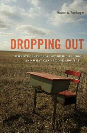 Dropping Out: Why Students Drop Out of High School and What Can Be Done About It,Used