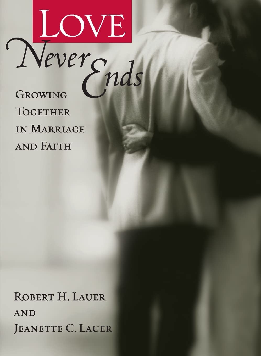 Love Never Ends: Growing Together in Marriage and Faith,Used