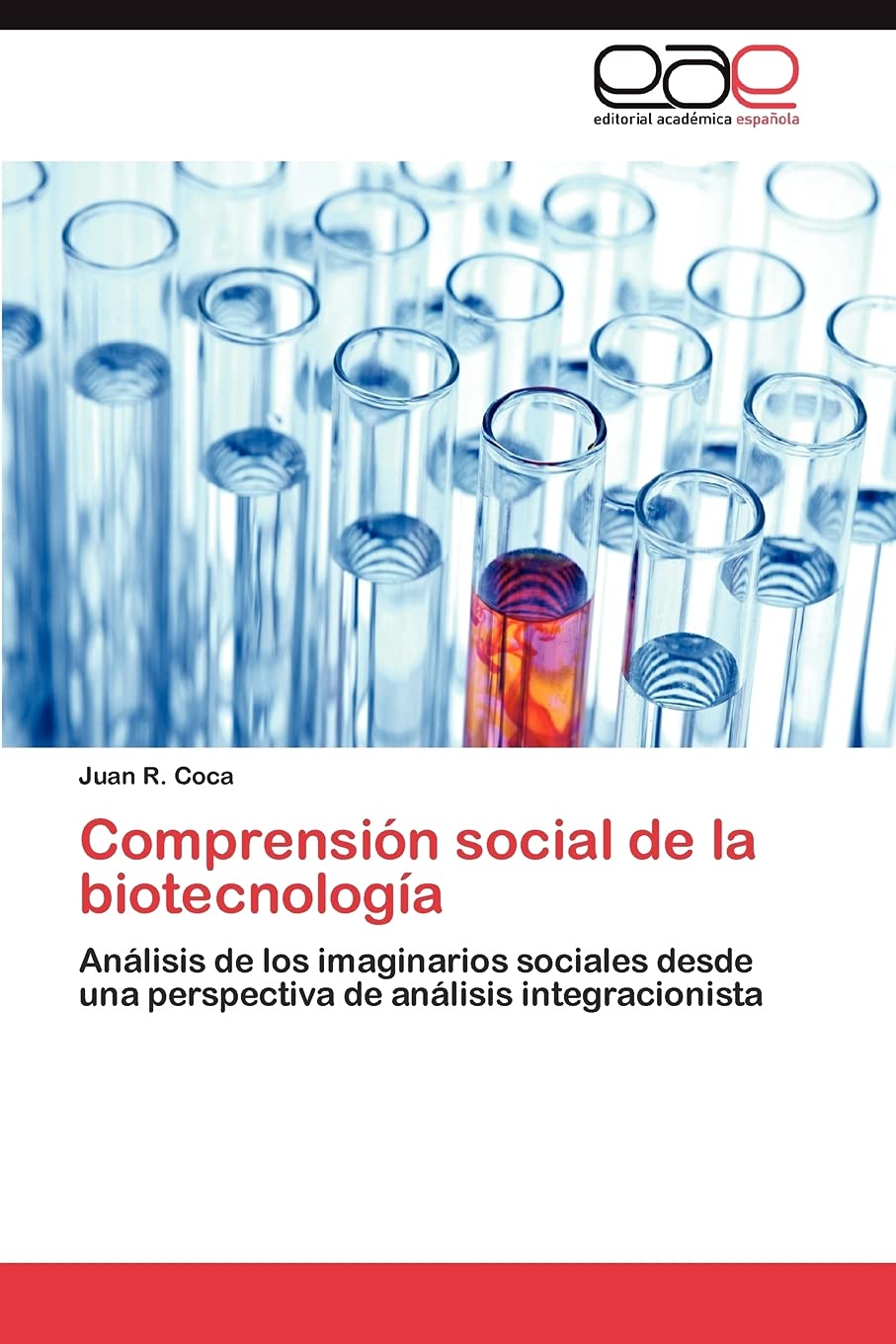 Comprensin social de la biotecnologa: Anlisis de los imaginarios sociales desde una perspectiva de anlisis integracionis,Used