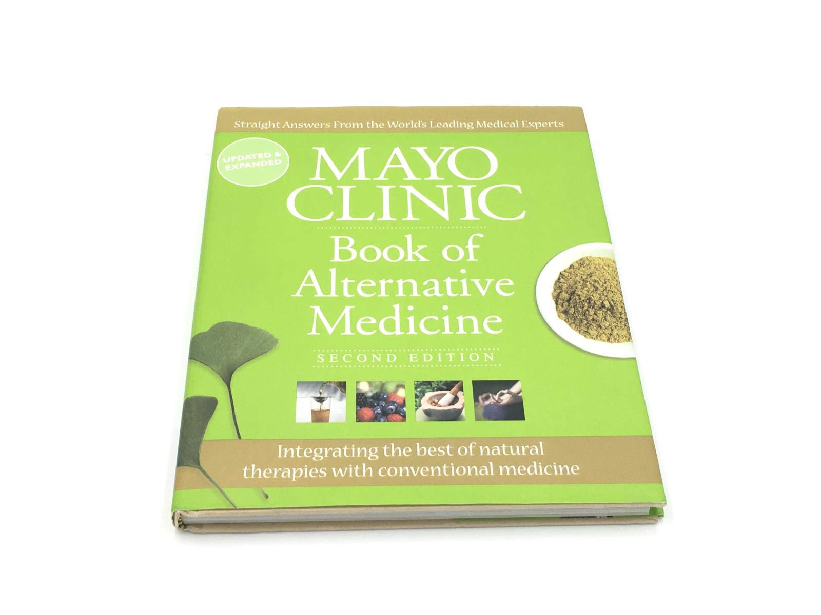 Mayo Clinic Book of Alternative Medicine, 2nd Edition (Updated and Expanded): Integrating the Best of Natural Therapies with Con,Used