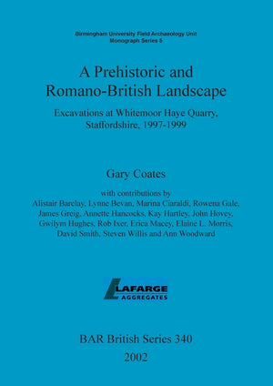 A Prehistoric And Romanobritish Landscape: Excavations At Whitemoor Haye Quarry, Staffordshire, 19971999 (Bar British),Used
