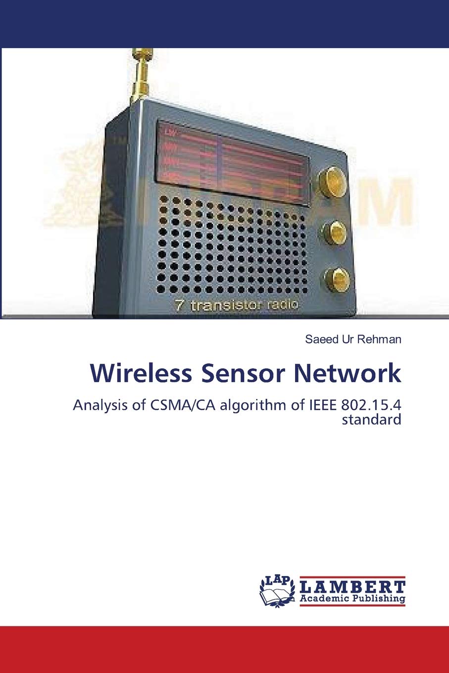 Wireless Sensor Network: Analysis of CSMA/CA algorithm of IEEE 802.15.4 standard,Used