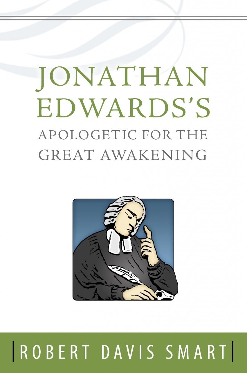 Jonathan Edwards's Apologetic For the Great Awakening,Used