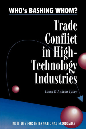 Who's Bashing Whom?: Trade Conflict in High Technology Industries,Used