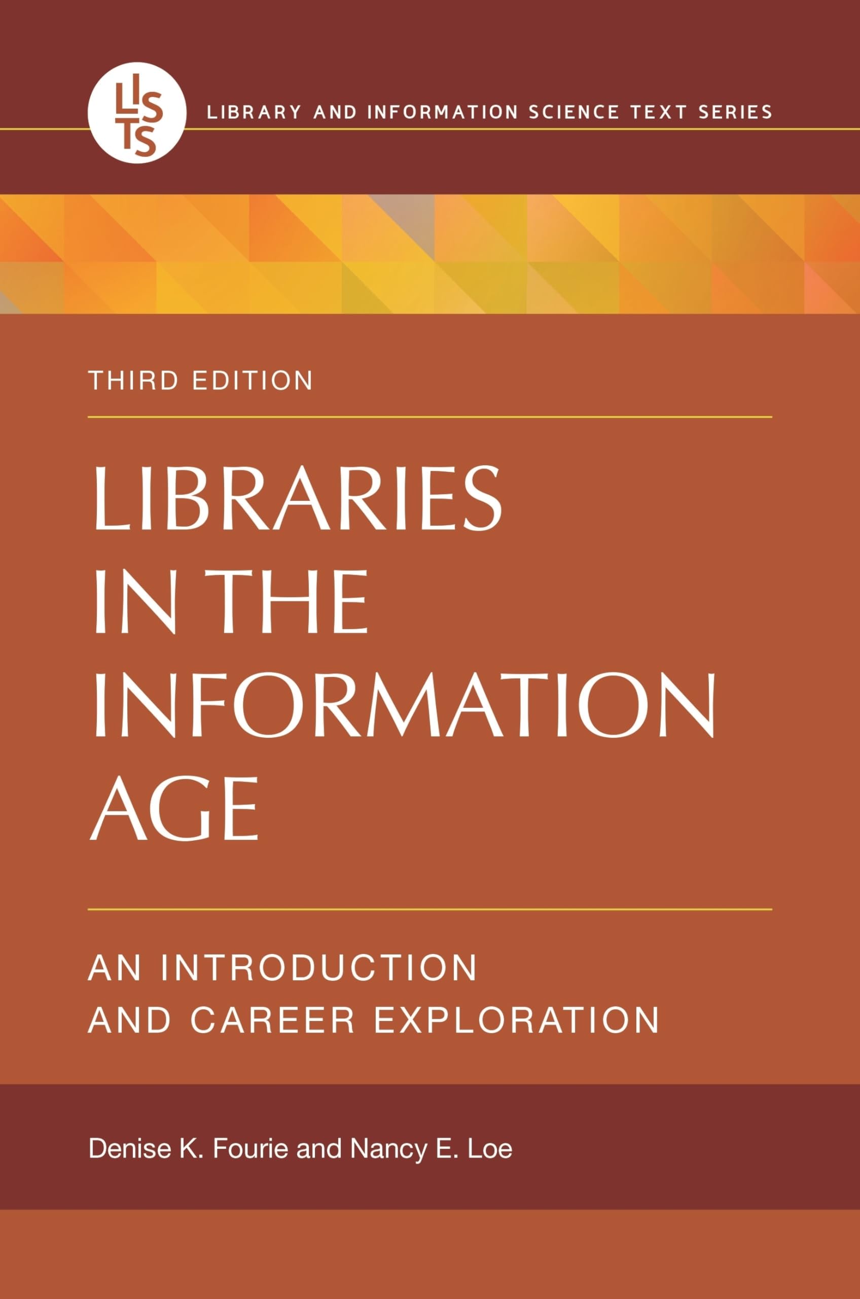 Libraries in the Information Age: An Introduction and Career Exploration (Library and Information Science Text Series),Used