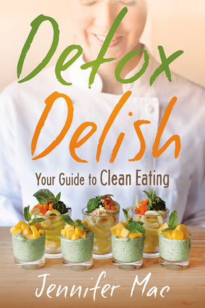 Detox Delish: Your Guide To Clean Eating,New