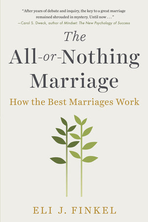 The AllorNothing Marriage: How the Best Marriages Work,Used