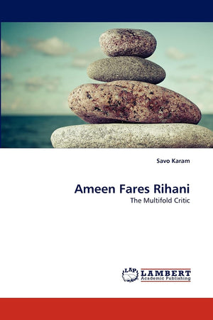 Ameen Fares Rihani: The Multifold Critic,Used