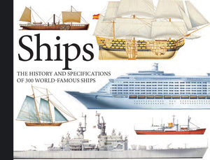 Ships: The History And Specifications Of 300 WorldFamous Ships (Mini Landscape)