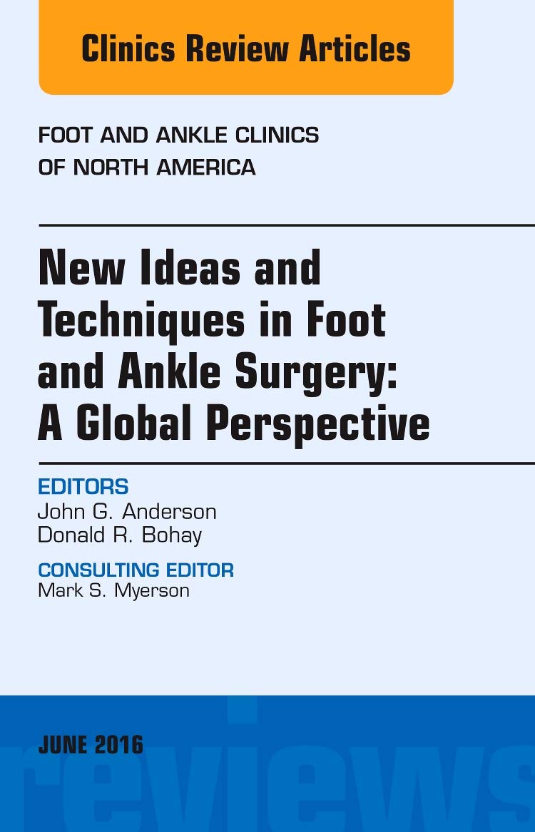 New Ideas and Techniques in Foot and Ankle Surgery: A Global Perspective, An Issue of Foot and Ankle Clinics of North America (V,Used