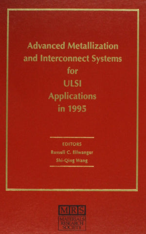 Advanced Metallization and Interconnect Systems for ULSI Applications in 1995: Volume 11 (MRS Conference Proceedings),Used