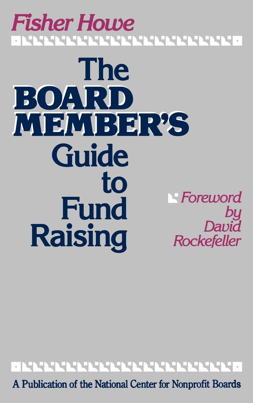 The Board Member's Guide to Fund Raising,New
