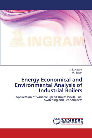 Energy Economical and Environmental Analysis of Industrial Boilers: Application of Variable Speed Drives (VSD), Fuel Switching a,Used