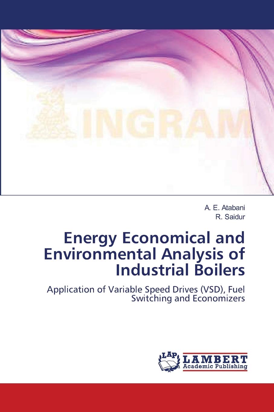 Energy Economical and Environmental Analysis of Industrial Boilers: Application of Variable Speed Drives (VSD), Fuel Switching a,Used