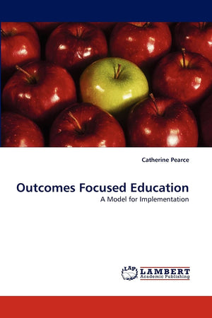 Outcomes Focused Education: A Model for Implementation,Used