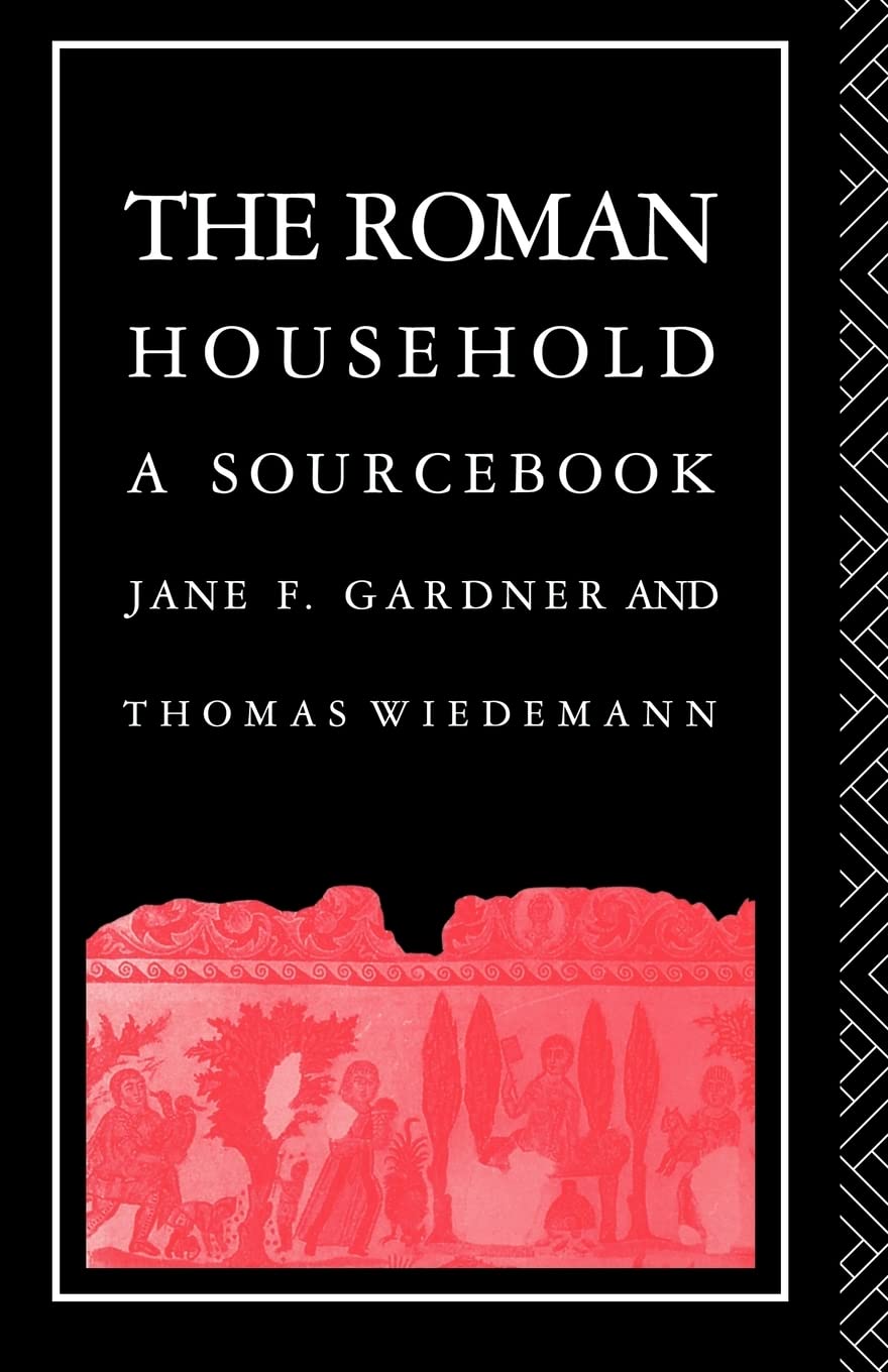 The Roman Household: A Sourcebook (Routledge Sourcebooks for the Ancient World),Used