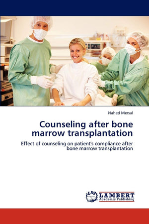 Counseling after bone marrow transplantation: Effect of counseling on patient's compliance after bone marrow transplantation,Used