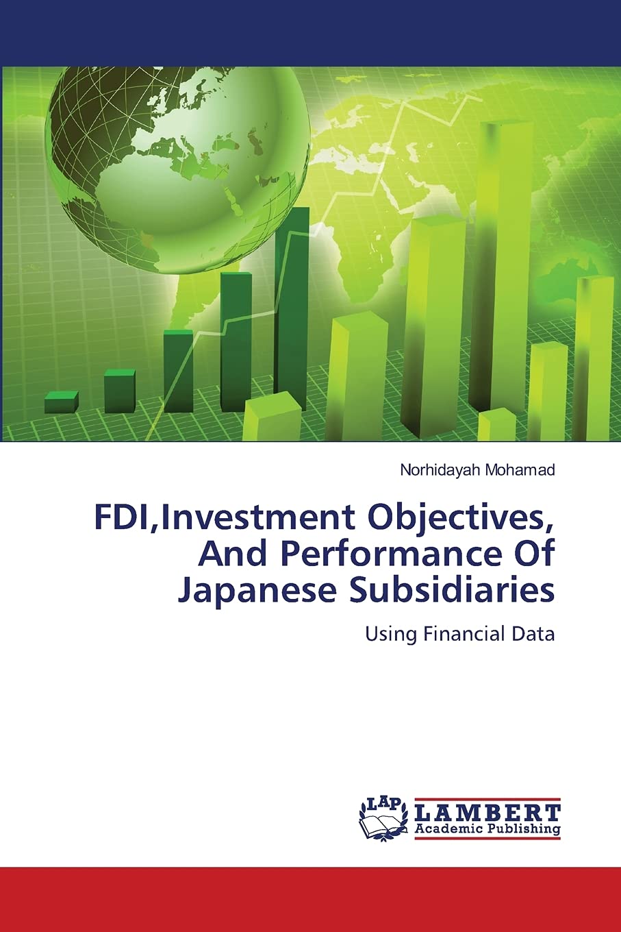 FDI,Investment Objectives, And Performance Of Japanese Subsidiaries: Using Financial Data,Used