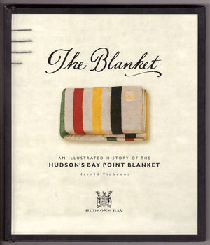 The Blanket: An Illustrated History Of The Hudson'S Bay Point Blanket