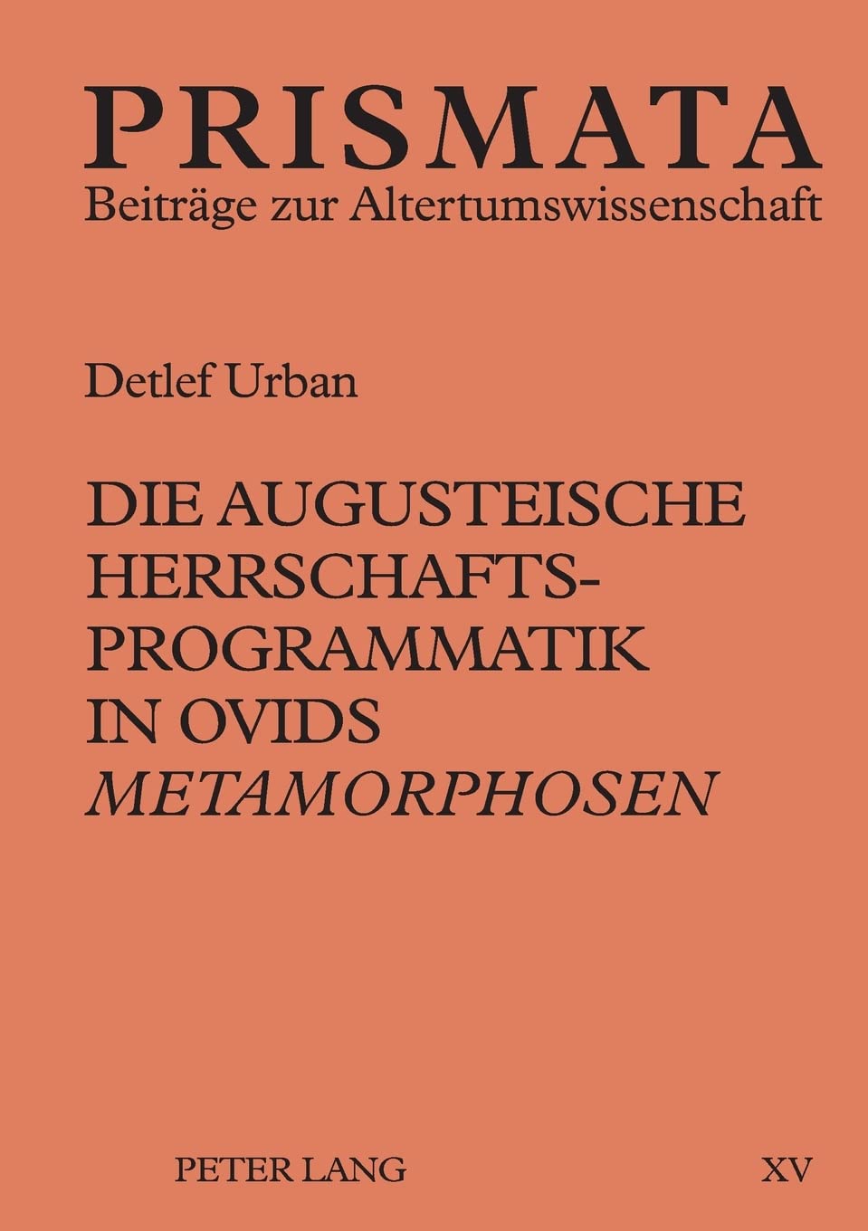 Die augusteische Herrschaftsprogrammatik in Ovids Metamorphosen (PRISMATA) (German Edition),Used