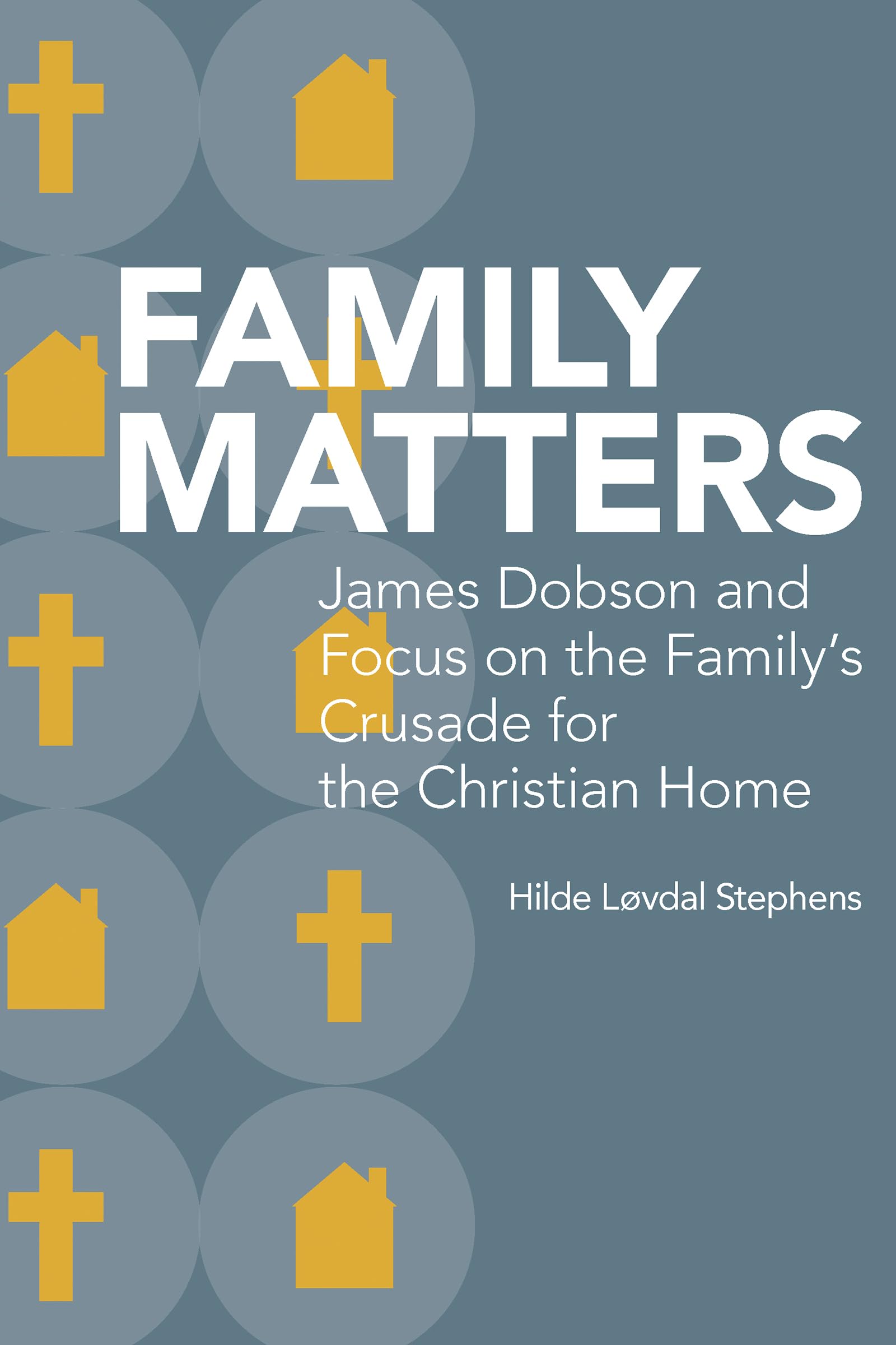 Family Matters: James Dobson And Focus On The Familys Crusade For The Christian Home (Religion And American Culture),Used