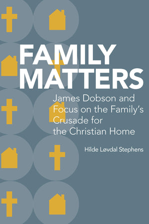 Family Matters: James Dobson And Focus On The Familys Crusade For The Christian Home (Religion And American Culture),Used