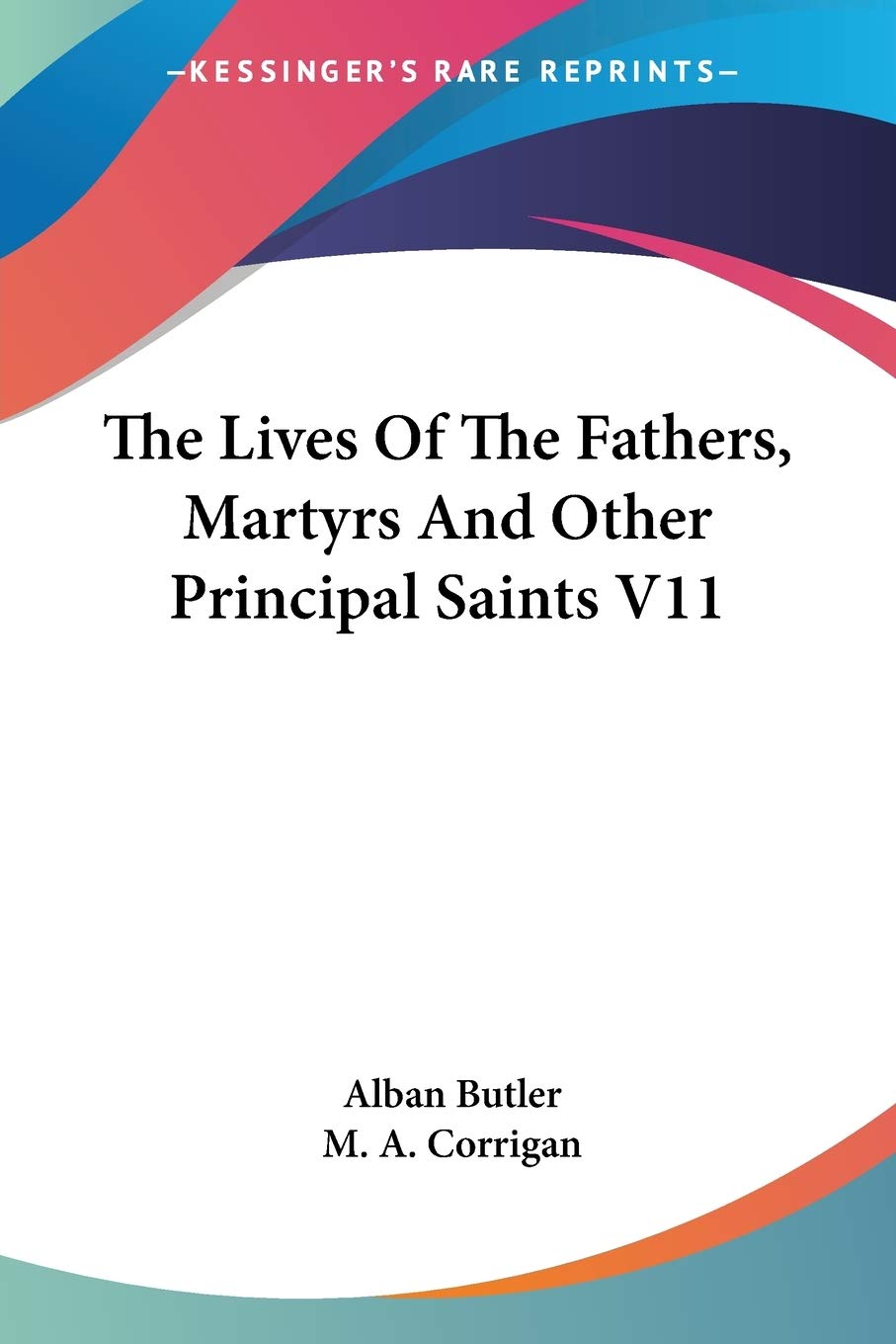 The Lives Of The Fathers, Martyrs And Other Principal Saints V11,Used