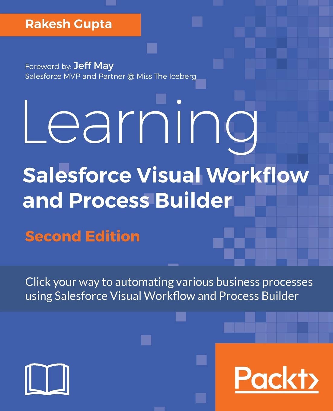 Learning Salesforce Visual Workflow and Process Builder  Second Edition,Used