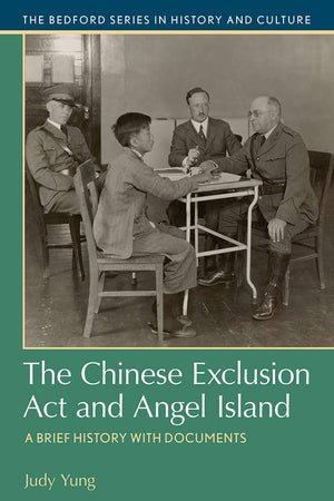 The Chinese Exclusion Act and Angel Island: A Brief History with Documents (The Bedford Series in History and Culture),Used