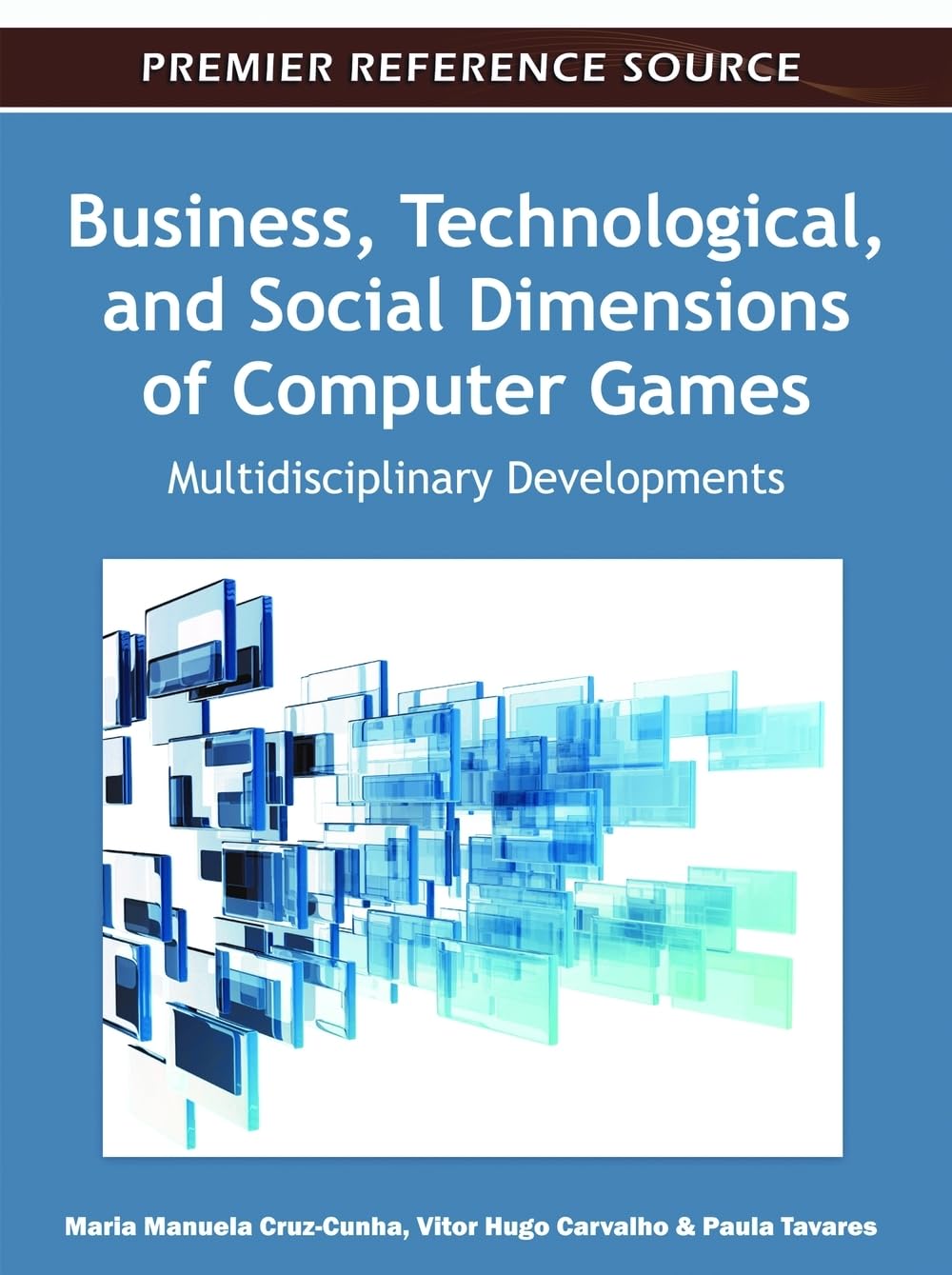 Business, Technological, and Social Dimensions of Computer Games: Multidisciplinary Developments,Used