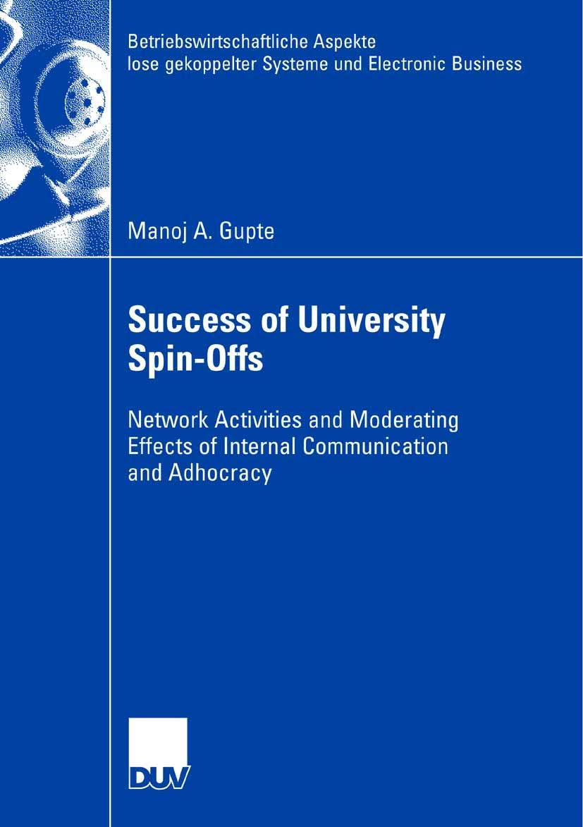 Success of University SpinOffs: Network Activities and Moderating Effects of Internal Communication and Adhocracy (Betriebswirt,Used