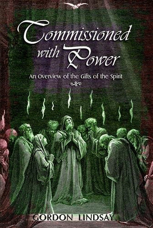 Commissioned with Power: An Overview of the Gifts of the Spirit,Used