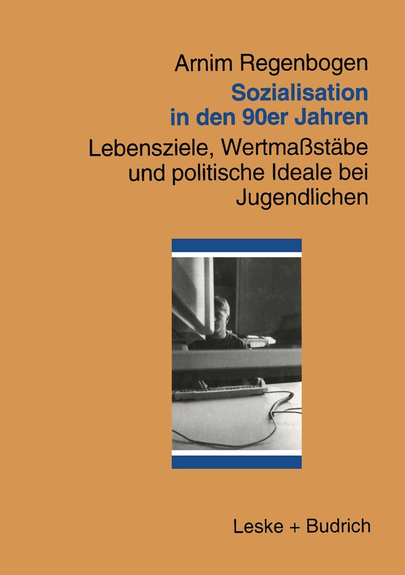 Sozialisation in den 90er Jahren: Lebensziele, Wertmastbe und politische Ideale bei Jugendlichen (German Edition),Used