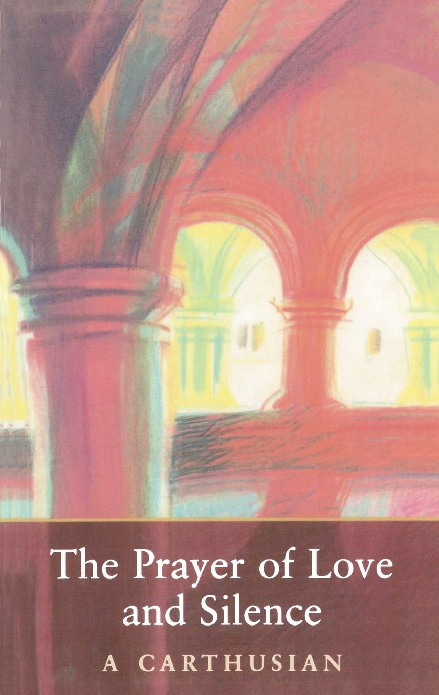 The Prayer of Love and Silence (Volume 173) (Cistercian Studies Series),Used