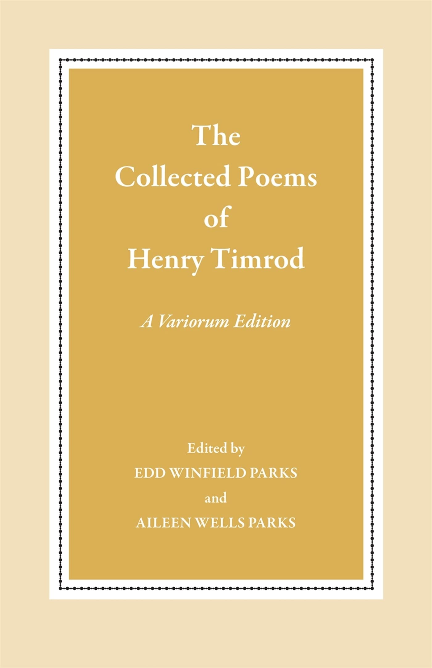 The Collected Poems Of Henry Timrod: A Variorum Edition,Used