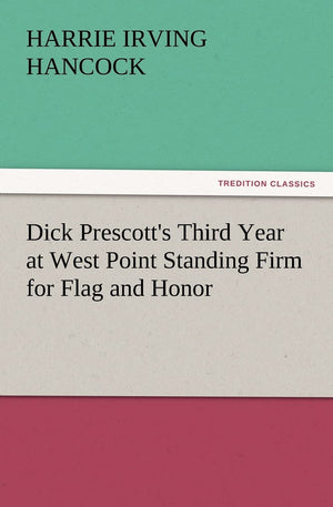 Dick Prescott's Third Year at West Point Standing Firm for Flag and Honor,Used