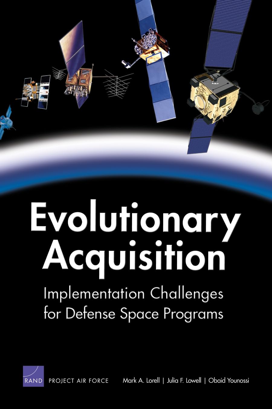 Evolutionary Acquisition: Implementation Challenges For Defense Space Programs,New