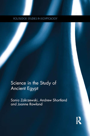 Science in the Study of Ancient Egypt (Routledge Studies in Egyptology),Used