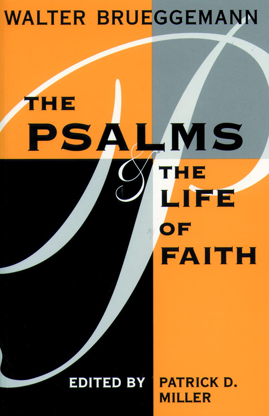 The Psalms and the Life of Faith,New